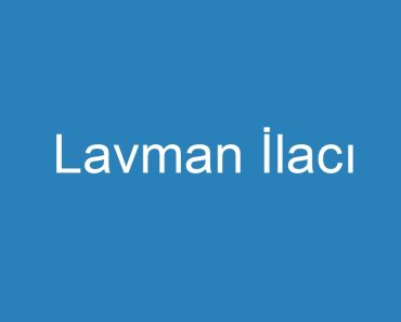 Lavman İlacı