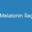 Melatonin İlaç