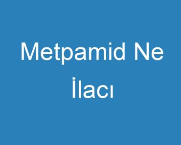 Metpamid Ne İlacı