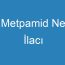 Metpamid Ne İlacı