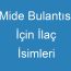 Mide Bulantısı İçin İlaç İsimleri