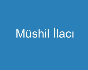 Müshil İlacı