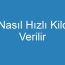 Nasıl Hızlı Kilo Verilir