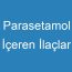 Parasetamol İçeren İlaçlar