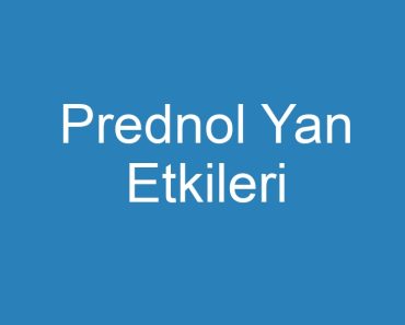 Prednol Yan Etkileri