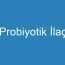 Probiyotik İlaç