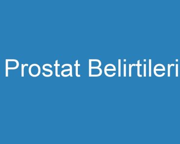 Prostat Belirtileri