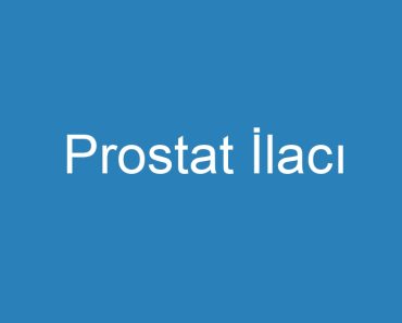 Prostat İlacı