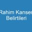 Rahim Kanseri Belirtileri