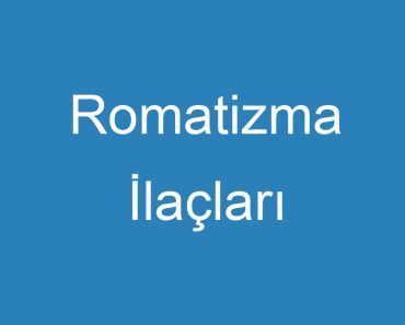 Romatizma İlaçları