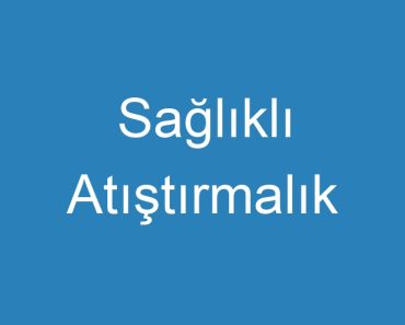 Sağlıklı Atıştırmalık