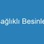 Sağlıklı Besinler