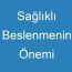 Sağlıklı Beslenmenin Önemi