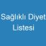 Sağlıklı Diyet Listesi