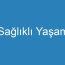 Sağlıklı Yaşam