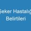 Şeker Hastalığı Belirtileri