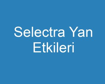 Selectra Yan Etkileri