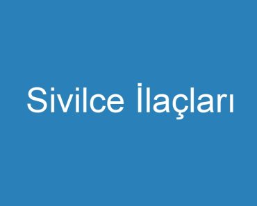 Sivilce İlaçları