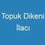 Topuk Dikeni İlacı