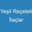 Yeşil Reçeteli İlaçlar