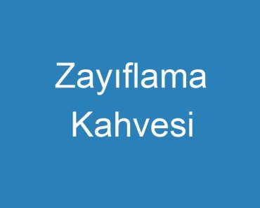 Zayıflama Kahvesi