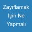 Zayıflamak İçin Ne Yapmalı