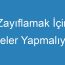 Zayıflamak İçin Neler Yapmalıyız