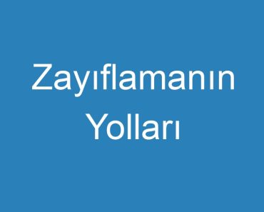 Zayıflamanın Yolları