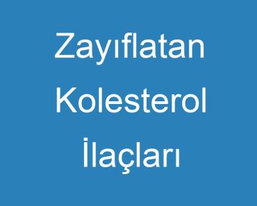 Zayıflatan Kolesterol İlaçları