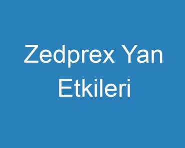 Zedprex Yan Etkileri