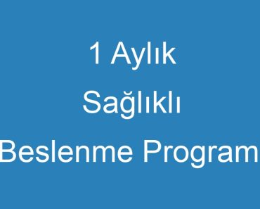 1 Aylık Sağlıklı Beslenme Programı