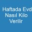 1 Haftada Evde Nasıl Kilo Verilir