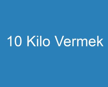 10 Kilo Vermek