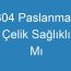 304 Paslanmaz Çelik Sağlıklı Mı