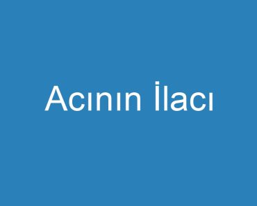 Acının İlacı