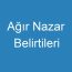 Ağır Nazar Belirtileri