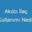 Akılcı İlaç Kullanımı Nedir