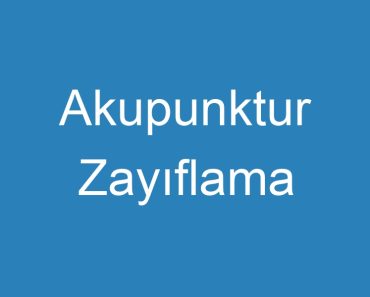 Akupunktur Zayıflama