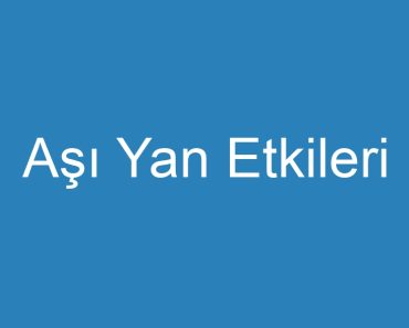 Aşı Yan Etkileri