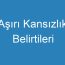 Aşırı Kansızlık Belirtileri