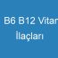 B1 B6 B12 Vitamin İlaçları