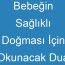 Bebeğin Sağlıklı Doğması İçin Okunacak Dua