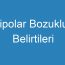 Bipolar Bozukluk Belirtileri