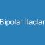 Bipolar İlaçları