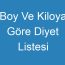 Boy Ve Kiloya Göre Diyet Listesi