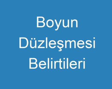 Boyun Düzleşmesi Belirtileri