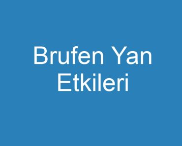 Brufen Yan Etkileri