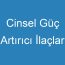 Cinsel Güç Artırıcı İlaçlar