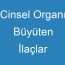 Cinsel Organı Büyüten İlaçlar