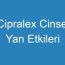 Cipralex Cinsel Yan Etkileri